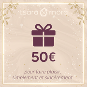 Carte Cadeau Tsara Mora 50€. Idéal quand on ne veut pas se tromper.